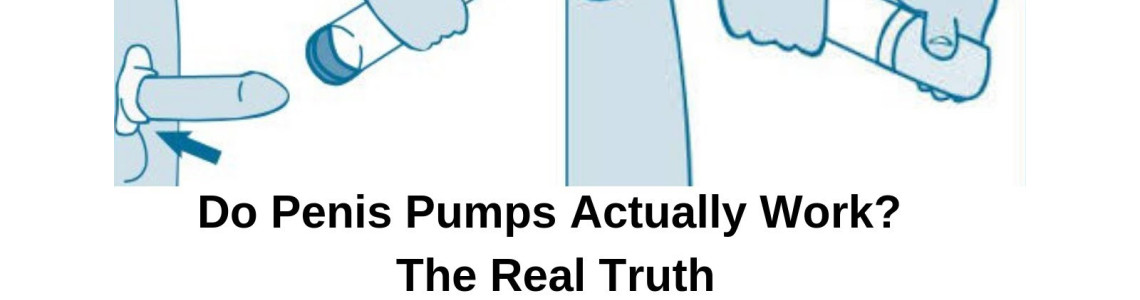 Do Penis Pumps Work Do Penis Pumps Work